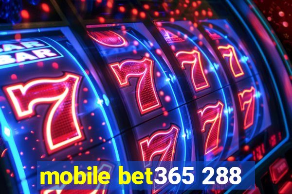 mobile bet365 288